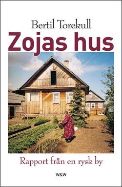 Zojas hus : rapport från en rysk by
