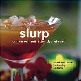 Slurp : drinkar och smårätter dygnet runt