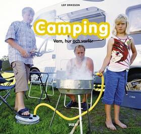 Camping : vem, hur och varför