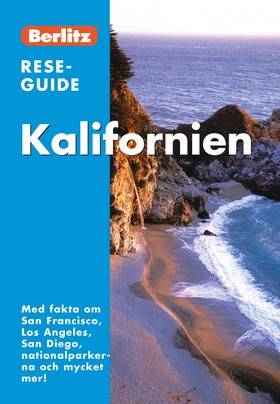 Kalifornien : med fakta om San Francisco, Los Angeles, San Diego, nationalparkerna och mycket mer!