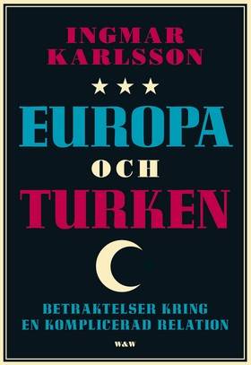 Europa och turken : betraktelser kring en komplicerad relation