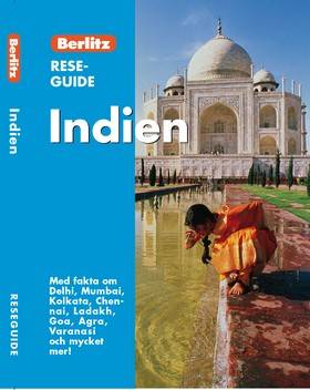 Indien : med fakta om Delhi, Mumbai, Kolkata, Chennai, Ladakh, Goa, Agra, Varanasi och mycket mer!