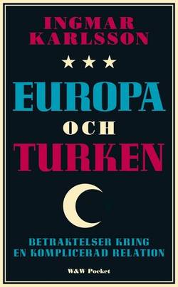 Europa och turken : Betraktelser kring en komplicerad relation