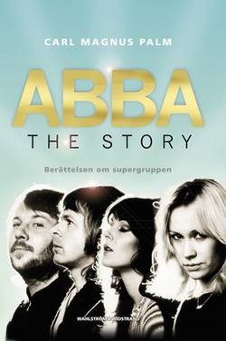 ABBA - The Story : berättelsen om supergruppen