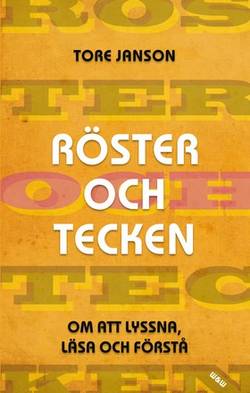 Röster och tecken : om att lyssna, läsa och förstå