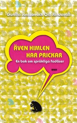 Även himlen har prickar : en bok om språkliga fadäser