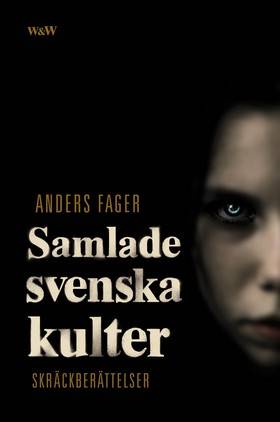 Samlade svenska kulter : skräckberättelser