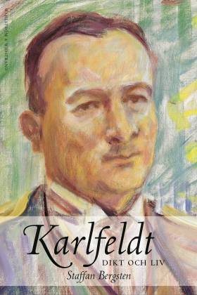 Karlfeldt : Dikt och liv