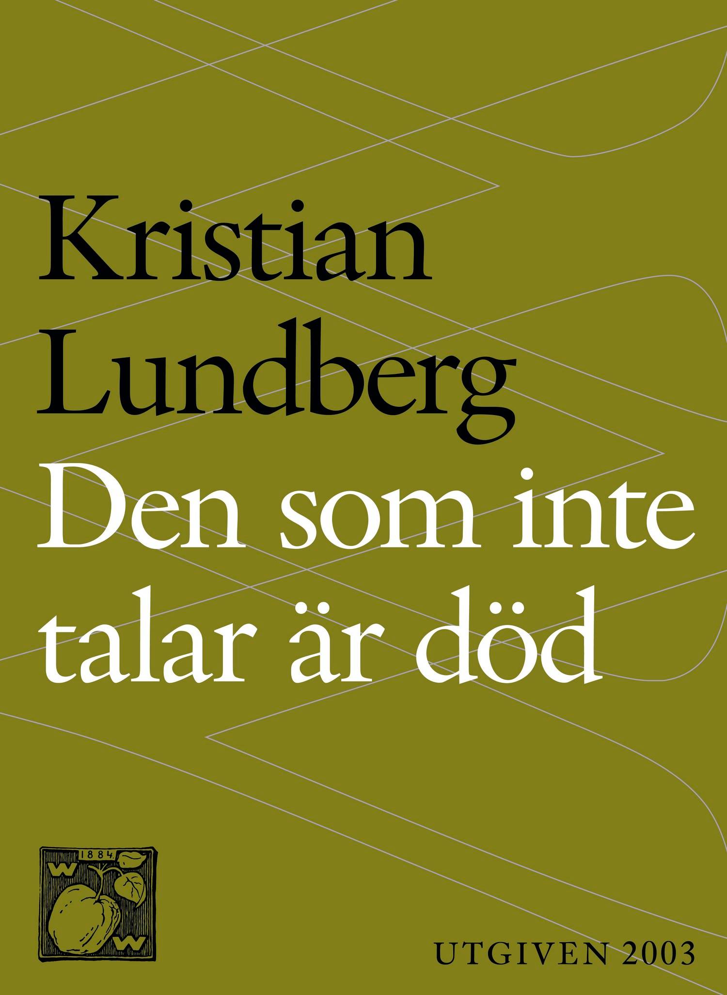 Den som inte talar är död : En berättande dikt i nittiosex kapitel