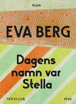 Dagens namn var Stella : Noveller