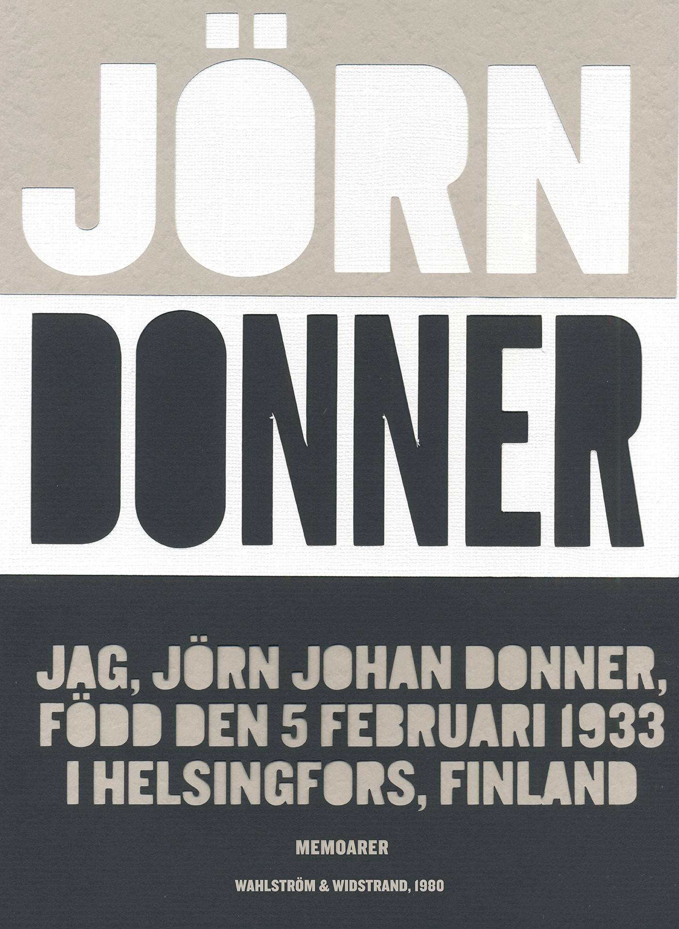 Jag, Jörn Johan Donner, född den 5 februari 1933 i Helsingfors, Finland