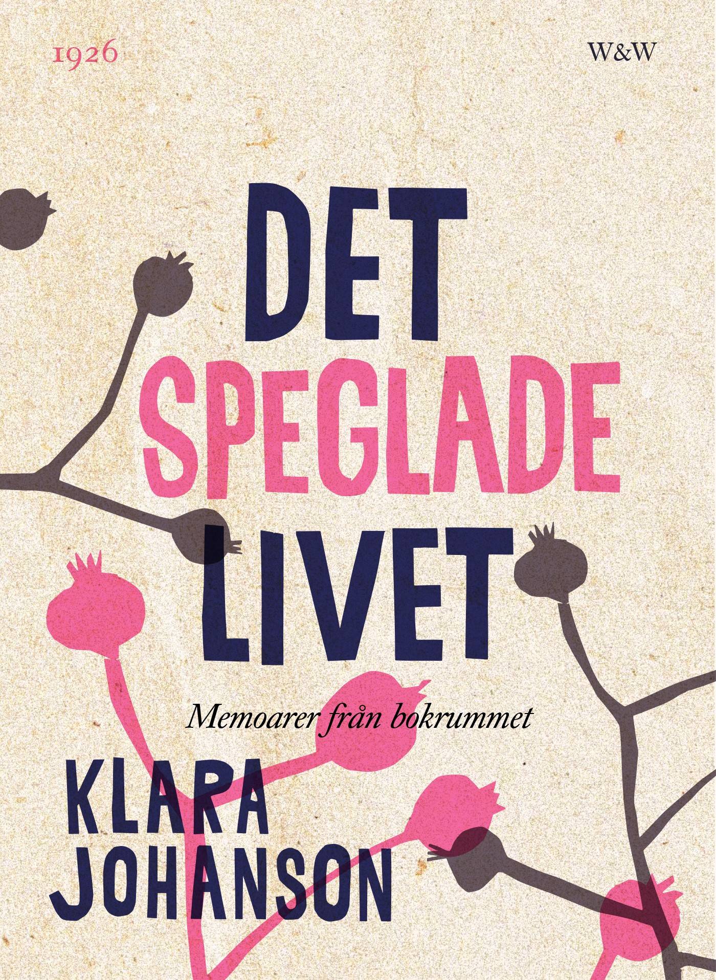 Det speglade livet : memoarer från bokrummet