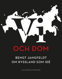 Vi och dom : Bengt Jangfeldt om Ryssland som idé