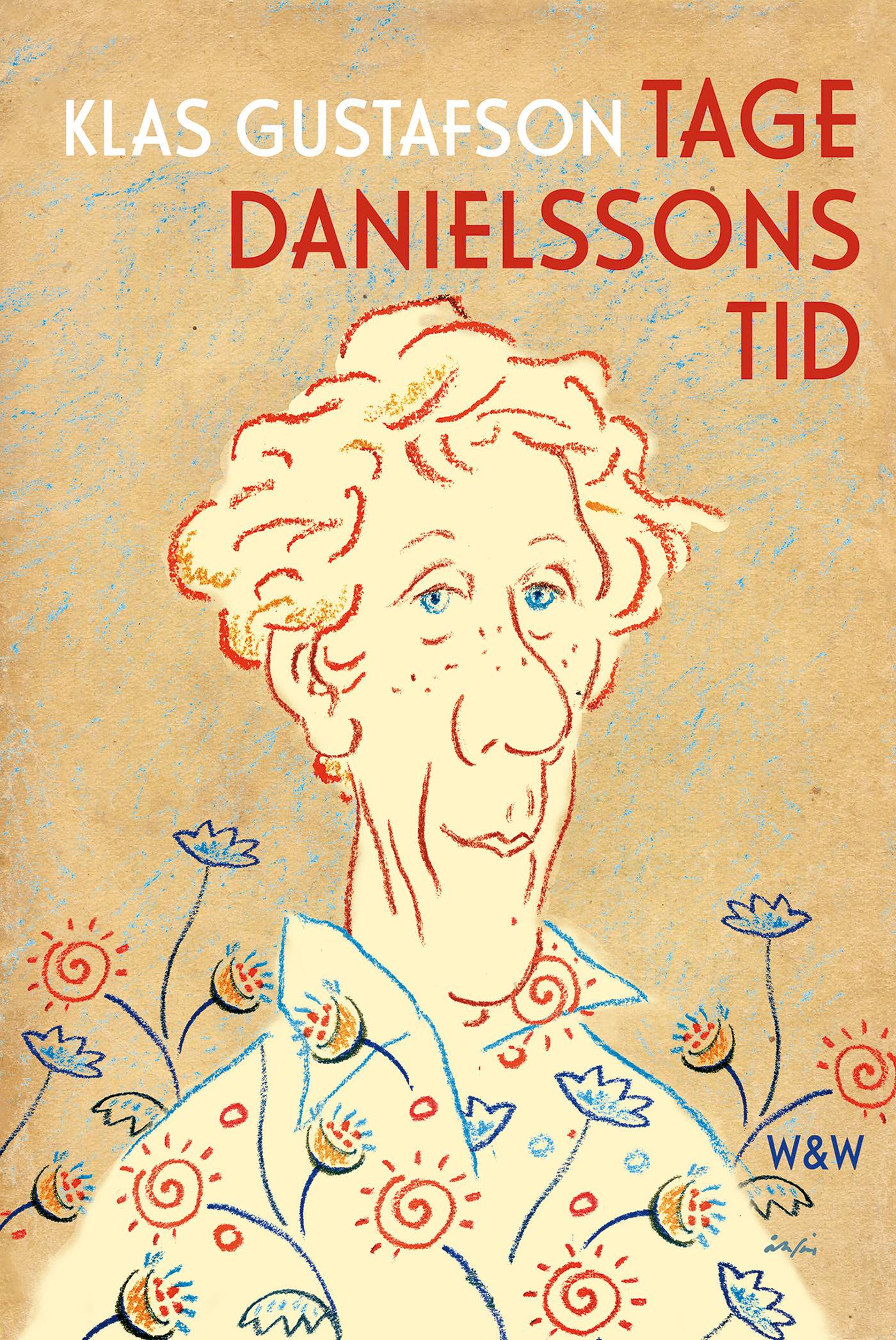 Tage Danielssons tid : en biografi
