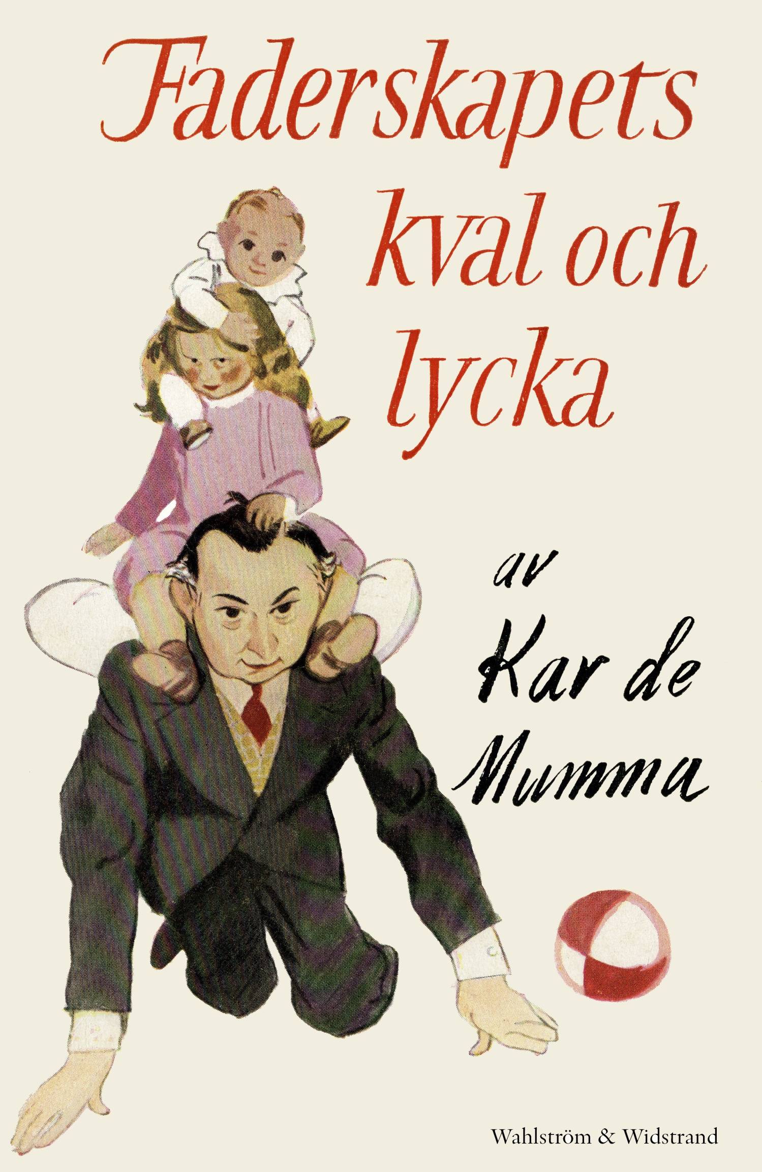 Faderskapets kval och lycka : kåserier