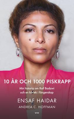 10 år och 1000 piskrapp : min historia om Raif Badawi och en kärlek i fångenskap