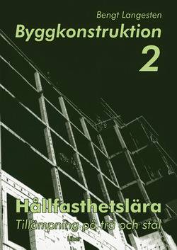 Byggkonstruktion 2 Hållfasthetslära