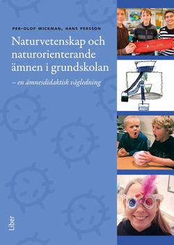 Naturvetenskap och naturorienterande ämnen i grundskolan - En ämnesdidaktisk vägledning till mål, syften och innehåll