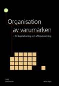 Organisation av varumärken - för kapitalisering och affärsutveckling