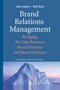 Brand Relations Management - Bridging the Gap Between Brand Promise and Brand Delivery