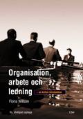 Organisation, arbete och ledning - en kritisk introduktion