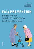Fallprevention - riskfaktorer och åtgärder för att förhindra fallolyckor bland äldre
