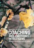 Coaching med emotionell intelligens : bättre prestationer för ledare, coacher och individer