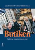 Butiken : upplevelse, organisation och plats