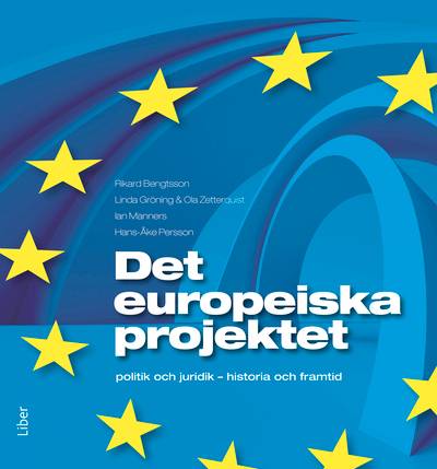 Det europeiska projektet : politik och juridik – historia och framtid