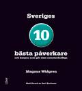 Sveriges 10 bästa påverkare : och knepen som gör dem oemotstådliga