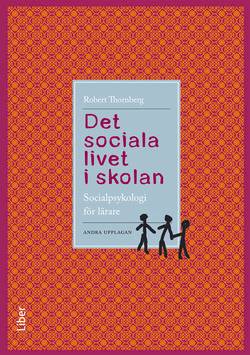 Det sociala livet i skolan : socialpsykologi för lärare