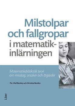 Milstolpar och fallgropar i matematikinlärningen : matematikdidaktisk teori om misstag, orsaker och åtgärder
