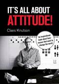 It´s all about attitude! : an inspirational book about businesses that want to change the world