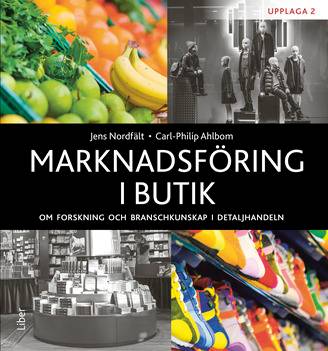 Marknadsföring i butik : om forskning och branschkunskap i detaljhandeln