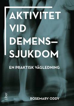 Aktivitet vid demenssjukdom : en praktisk vägledning