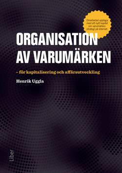 Organisation av varumärken : för kapitalisering och affärsutveckling