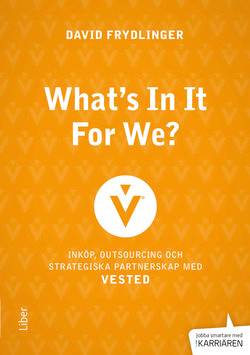 What's in it for We? : inköp, outsourcing och strategiska partnerskap med Vested