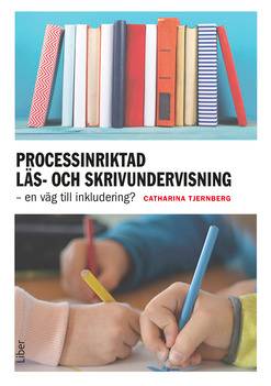 Processinriktad läs- och skrivundervisning : en väg till inkludering