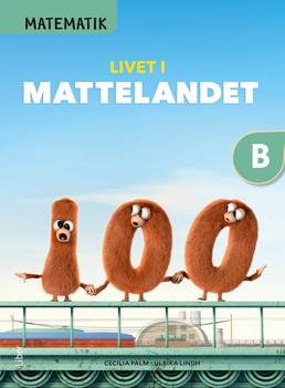 Matematik Livet i Mattelandet Grundbok B