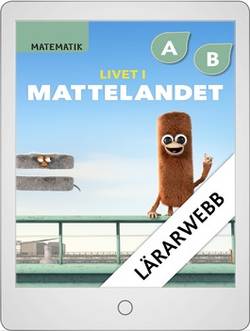 Matematik Livet i Mattelandet Lärarwebb A och B