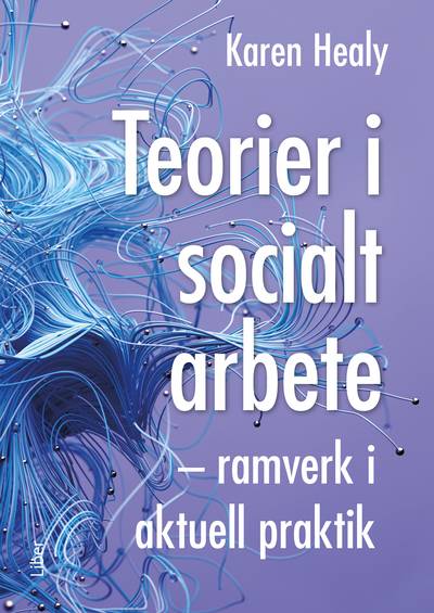 Teorier i socialt arbete : ramverk i aktuell praktik