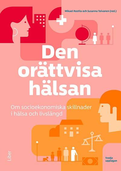 Den orättvisa hälsan : om socioekonomiska skillnader i hälsa och livslängd