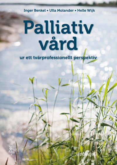Palliativ vård : ur ett tvärprofessionellt perspektiv