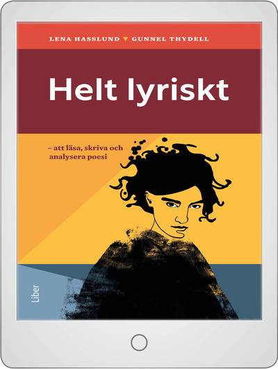Helt lyriskt : att läsa, skriva och analysera poesi Onlinebok