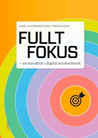 Fullt fokus : en handbok i digital studieteknik