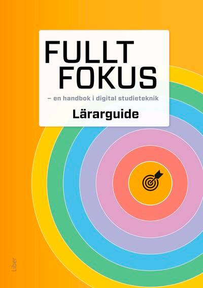 Fullt fokus : en handbok i digital studieteknik Lärarguide (nedladdningsbar)