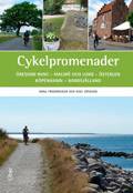 Cykelpromenader : Öresund runt - Malmö och Lund - Österlen - Köpenhamn - Nordsjälland
