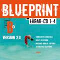 Blueprint B, Version 2.0 Lärar-cd 1-4