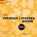 Libers övningar i spanska: Grammatik steg 3-5 Verb