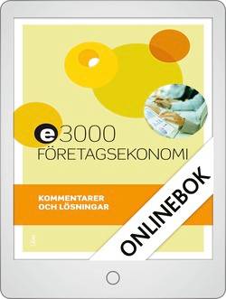 E3000 Företagsekonomi 1 Kommentarer och lösningar Onlinebok Grupplicens 12 mån